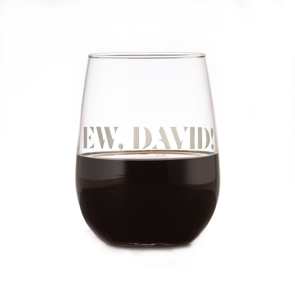 Ew, David! Engraved Stemless Wine