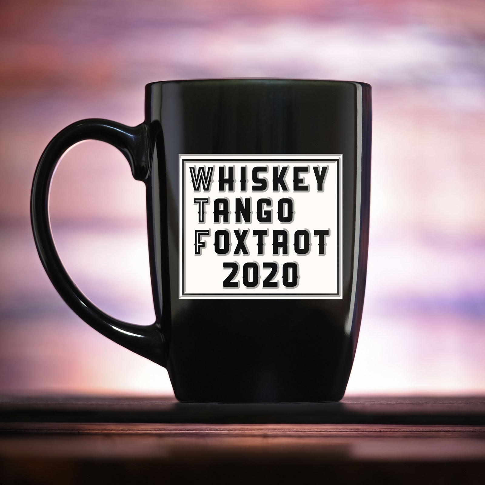 WTF 2020, Whiskey Tango Foxtrot, Funny Coffee Mug