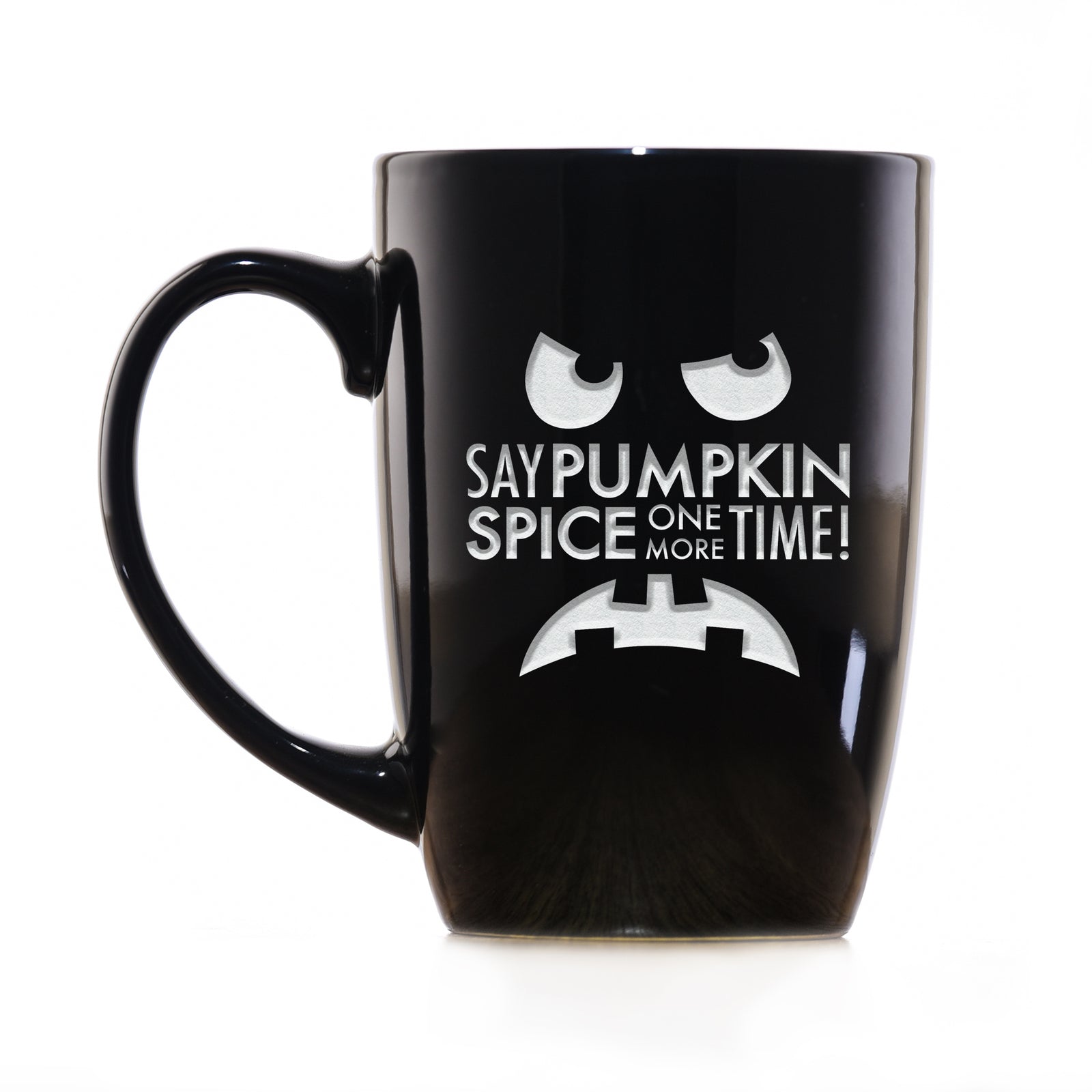 Say Pumpkin Spice One More Time Coffee Mug