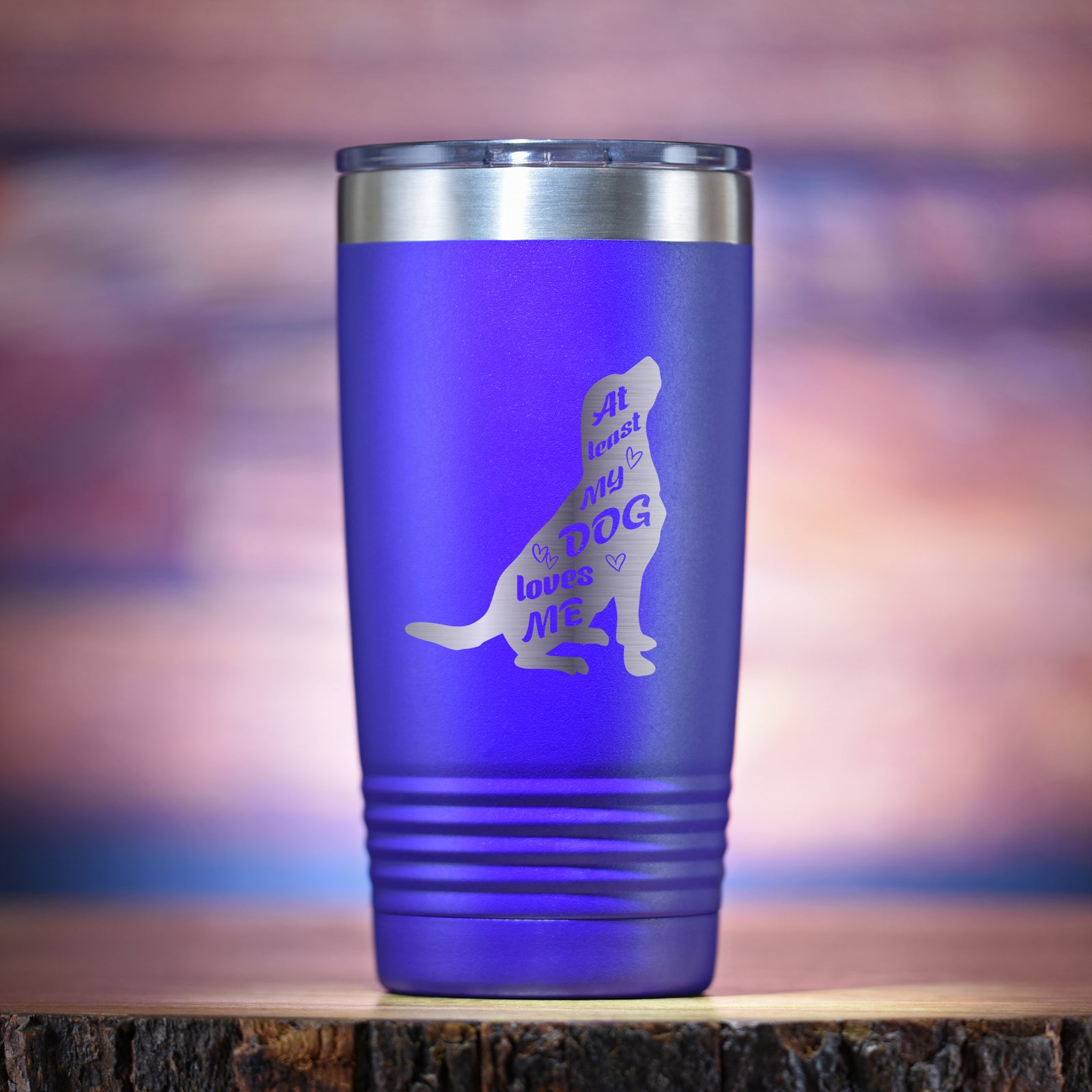 "At Least My Dog Loves Me" Travel Coffee Tumbler