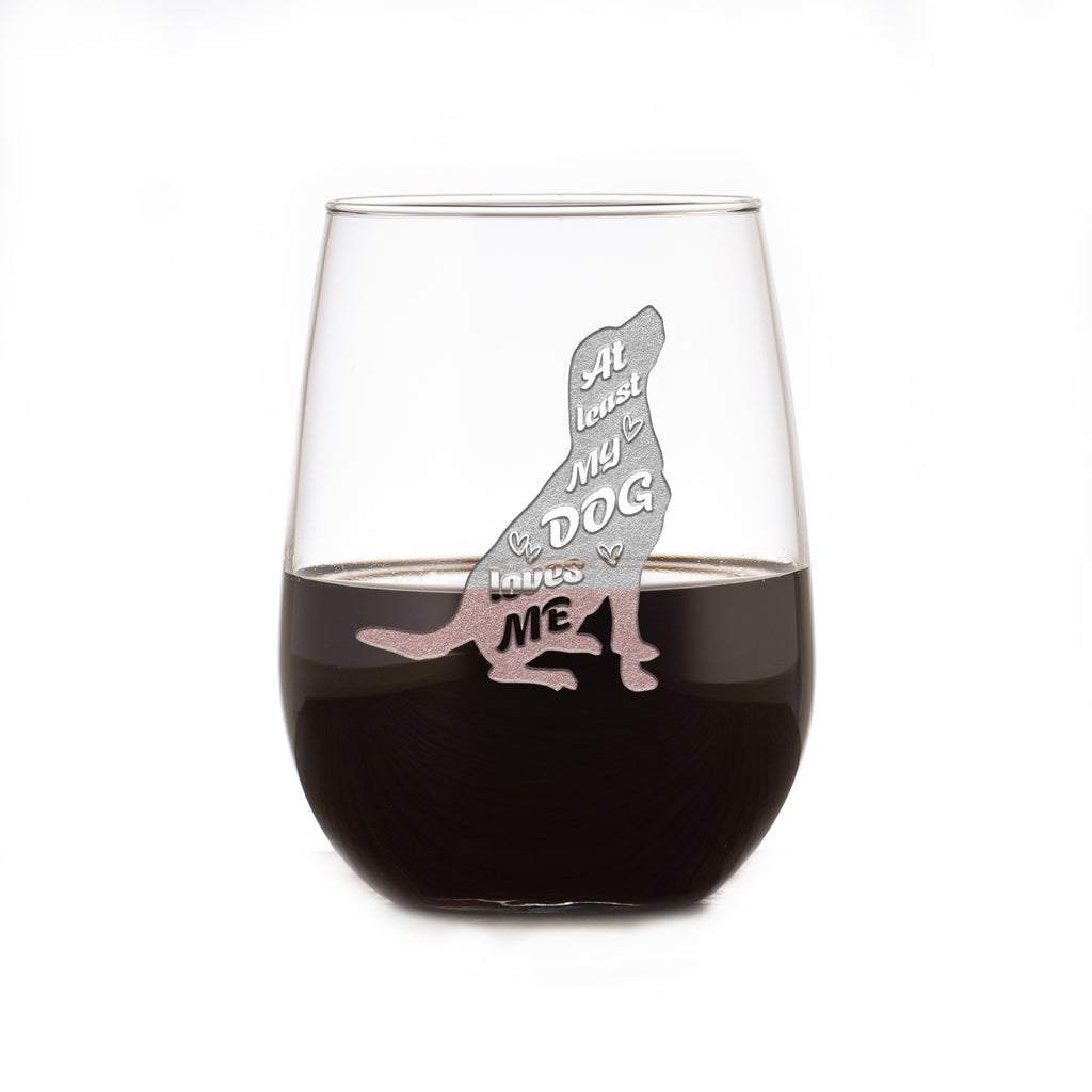 At Least My Dog Loves Me Stemless Wine Glass Gift