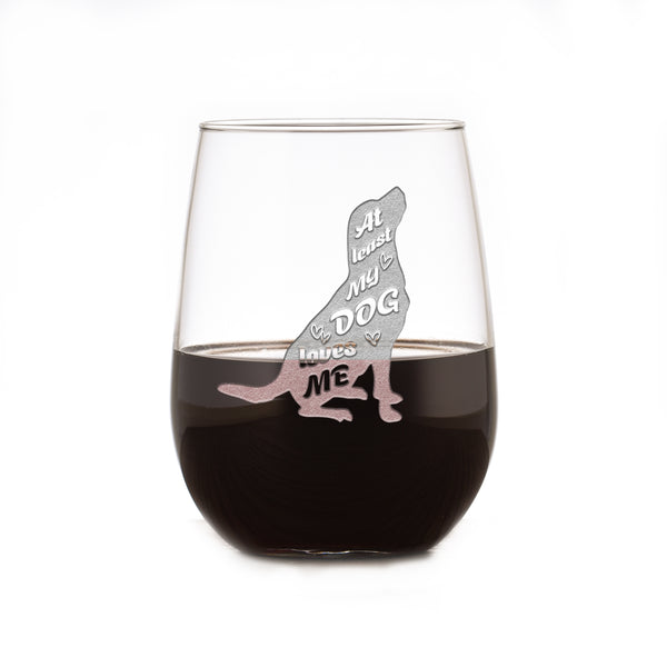 At Least My Dog Loves Me Stemless Wine Glass Gift