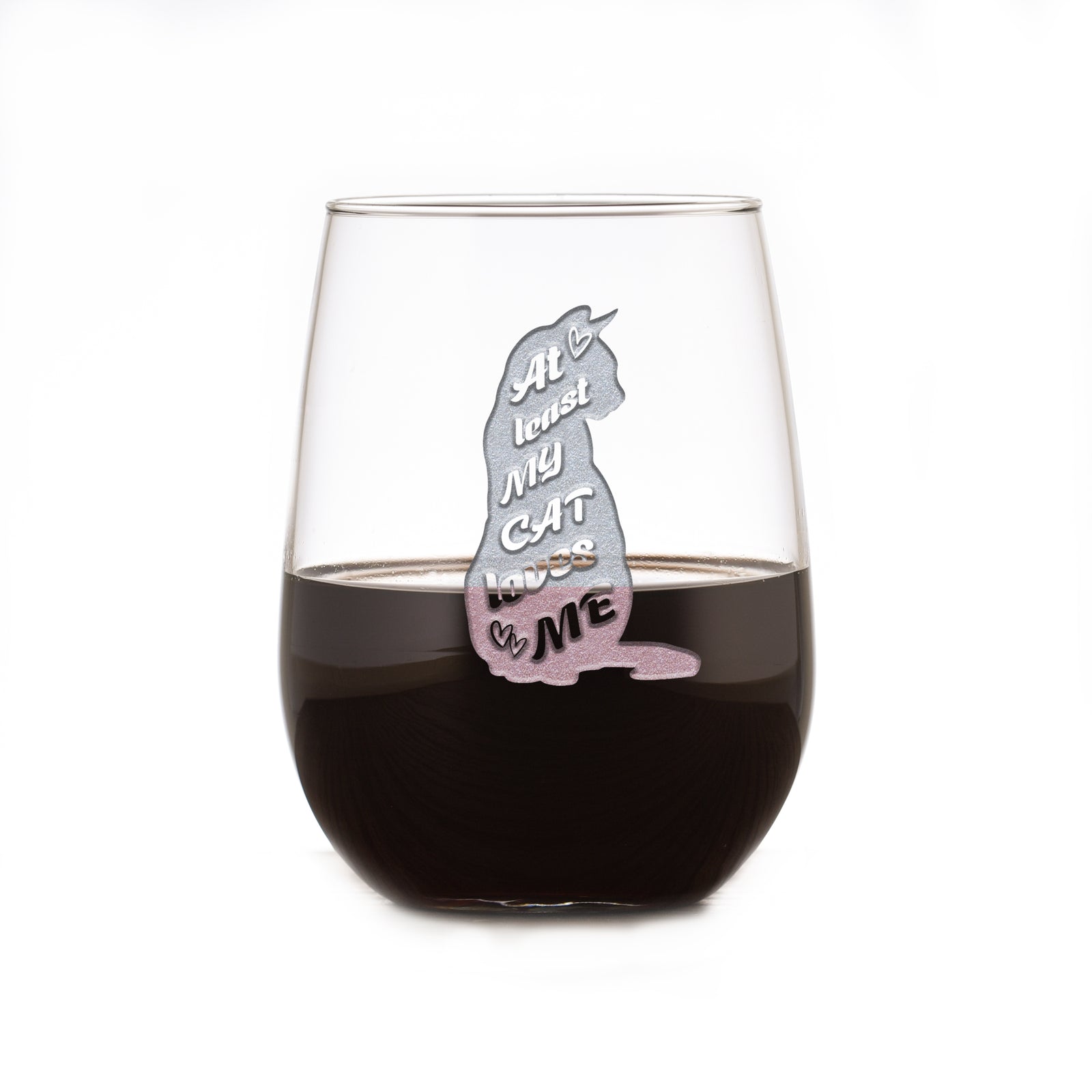 "At Least My Cat Loves Me" Stemless Wine Glass
