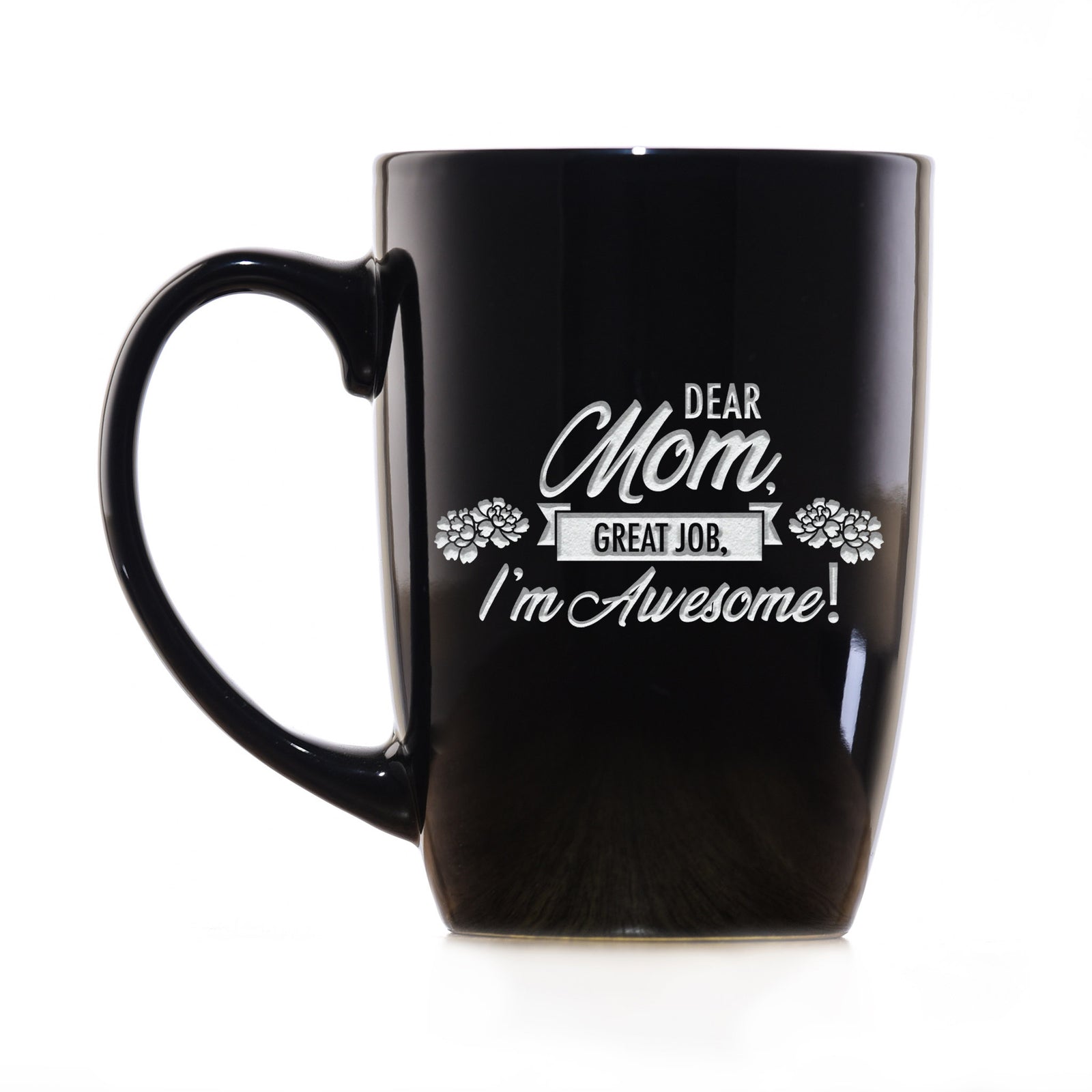 "Dear Mom, Great Job, I'm Awesome" Coffee Mug, Mother's Day Gift