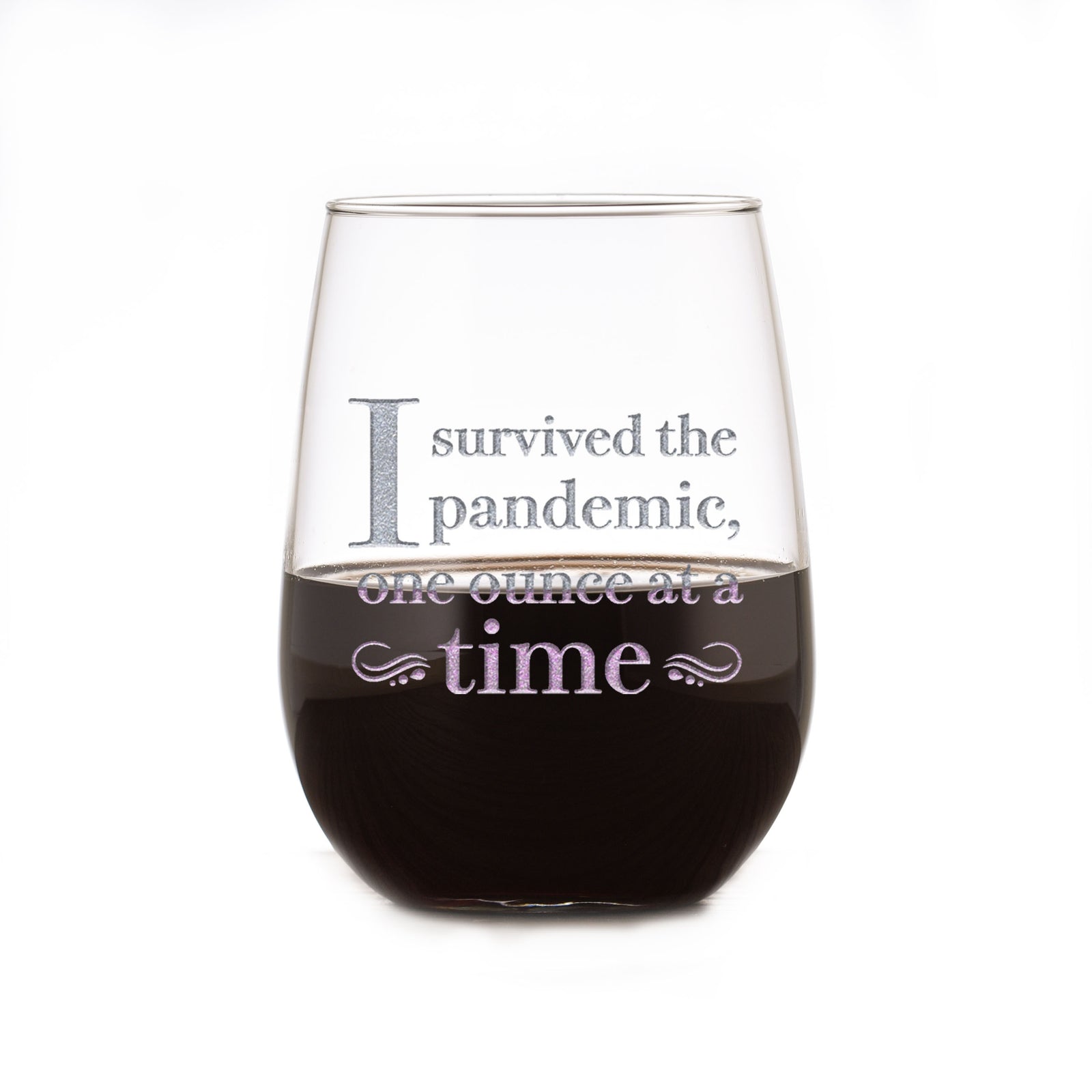 "I Survived The Pandemic One Ounce at a Time" Stemless Wine Glass