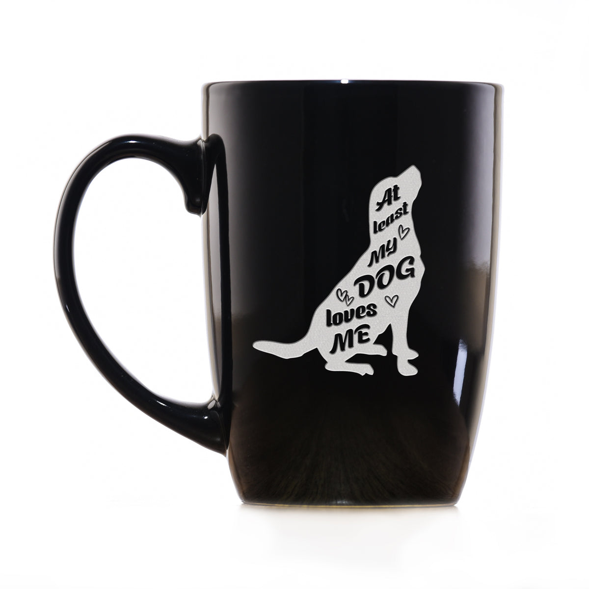 "At Least My Dog Loves Me" Coffee Mug