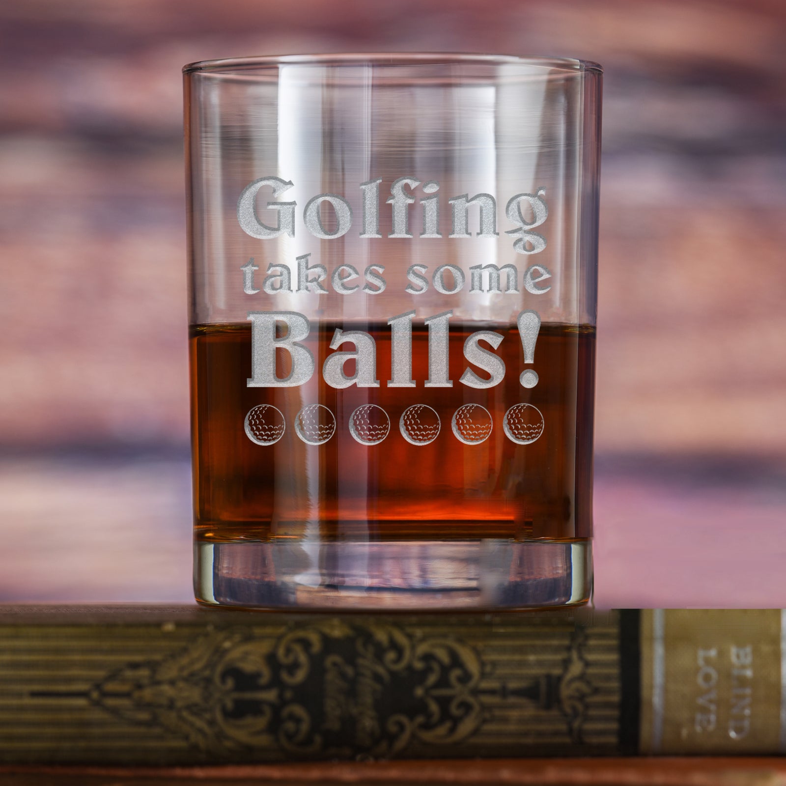 Golfing Takes Some Balls, Engraved Golf Lover Whiskey Glass