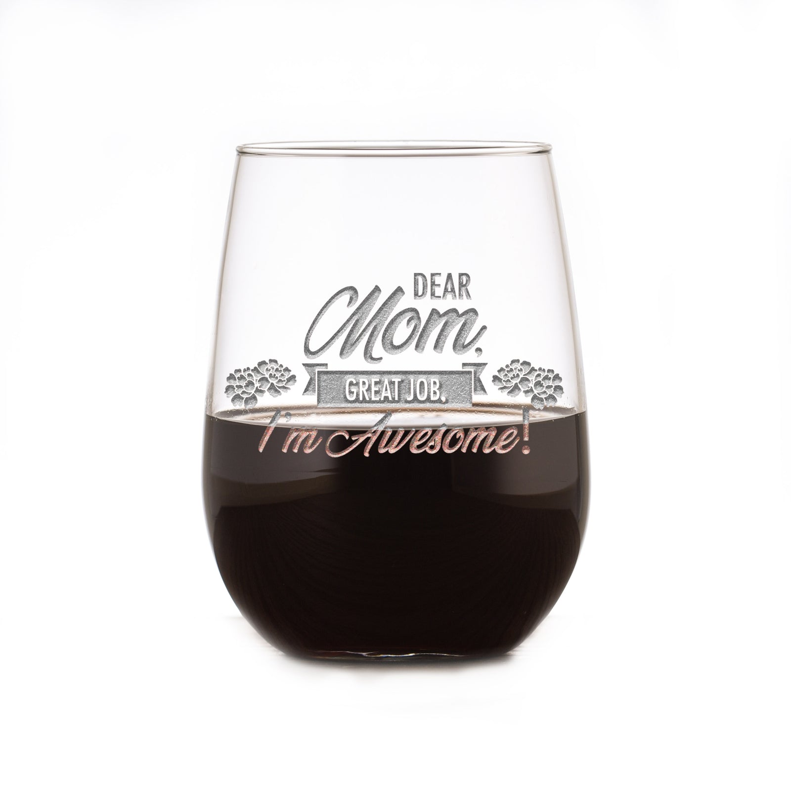"Dear Mom, Great Job, I'm Awesome" Stemless Wine Glass, Funny Mother's Day Gifts